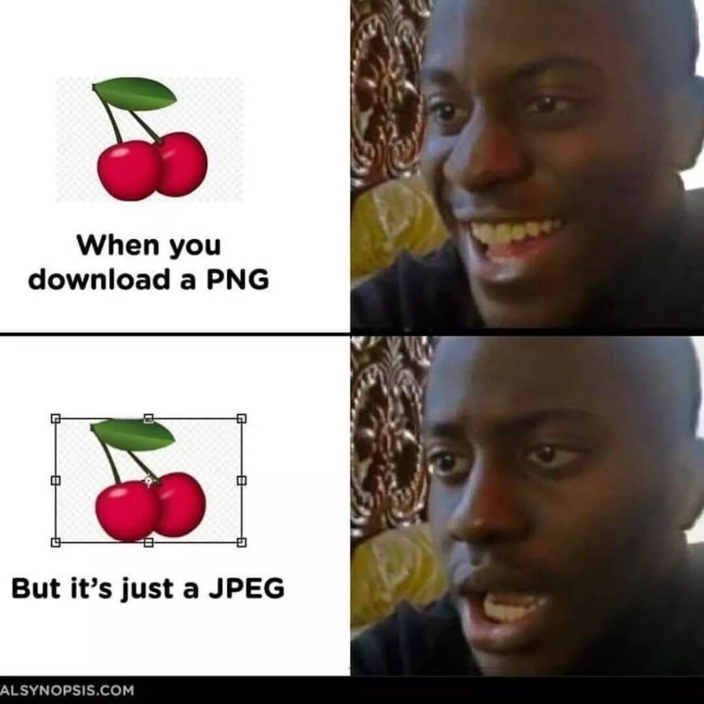 When You Download PNG But Its A Jpeg